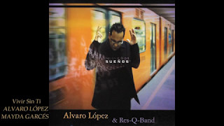 Alvaro López & Res-Q-Band SUEÑOS Disco Completo HD