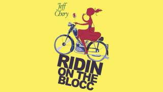 Jeff Chery  - Ridin On The Blocc