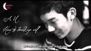 {IVH vietsub} 2AM - How to break up well