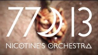 Nicotine's Orchestra - 77☽13 (teaser)