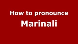 How to pronounce Marinali