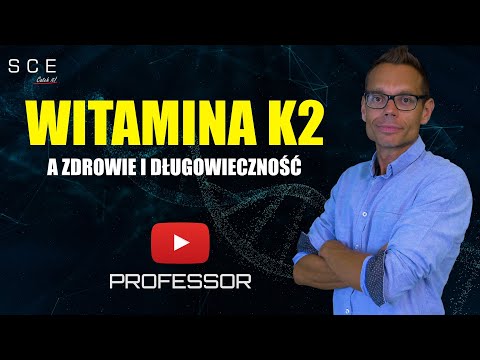 Witamina K2 a zdrowie i długowieczność - Professor odc. 49
