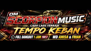 Download lagu OM SCORPION MUSIC//LAGU LAGU TERBAIK//TEMPO KEBAN//FULL DANGDUT 1 JAM PART 2//WD ANISA & FRIAN// mp3 Download lagu OM SCORPION MUSIC//LAGU LAGU TERBAIK//TEMPO KEBAN//FULL DANGDUT 1 JAM PART 2//WD ANISA & FRIAN// mp3