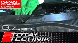 How to Remove Plenum Cover - Audi Q7 (and other Audi/VW models!)