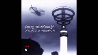 Ferry Corsten – Drum's A Weapon (Extended Mix)