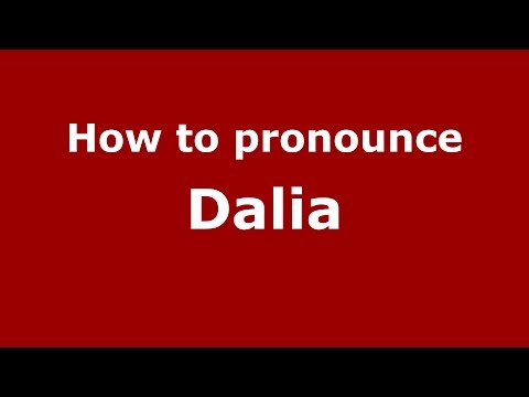 How to pronounce Dalia (Colombian Spanish/Colombia)  - PronounceNames.com