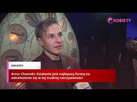 Artur Chamski: Działanie jest najlepszą formą na odnalezienie się w tej trudnej rzeczywistości