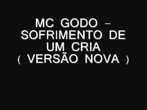 MC GODO - SOFRIMENTO DE UM CRIA ( VERSÃO NOVA ).