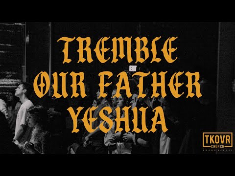 TAKEOVER WORSHIP - TREMBLE / OUR FATHER / YESHUA (SPONTANEOUS)