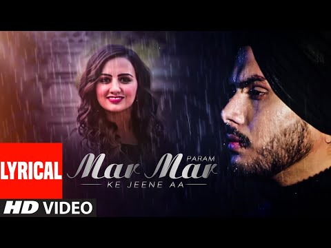Mar Mar Ke Jeene Aa (Lyrical) — watch video