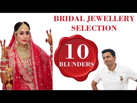 Bridal Jewellery Selection Mistakes | 10 Common Blunders | How to Choose Wedding Jewelry