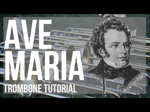 How to play Ave Maria by Franz Schubert on Trombone (Tutorial)