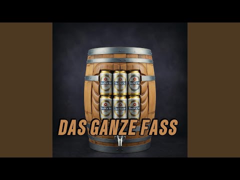 Das ganze Fass