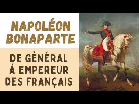 NAPOLÉON BONAPARTE : DE GÉNÉRAL À EMPEREUR DES FRANÇAIS 👑🇫🇷