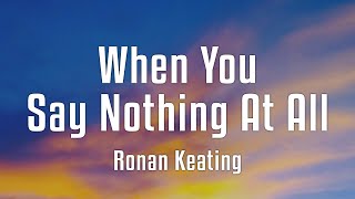 Download lagu Ronan Keating When You Say Nothing At All....mp3