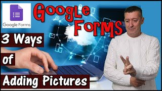 3 ways of adding pictures into Google Forms #googleForms #teachonline