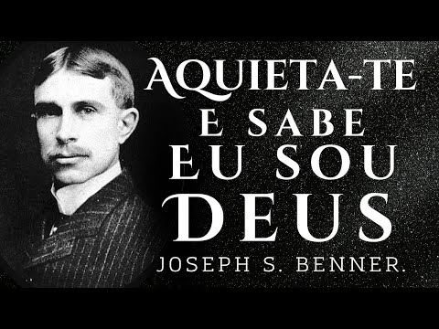 Aquieta-te e Sabe...Eu Sou Deus - Joseph Sieber Benner