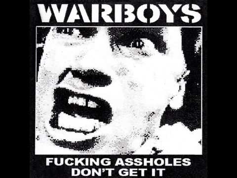 Warboys - Fucking Assholes Don't Get it [2007]