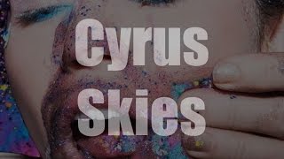 Cyrus Skies -Miley Cyrus