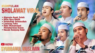 Download lagu KUMPULAN SHOLAWAT VIRAL.!!! HADRAH SYUBBANUL MUSLIMIN mp3