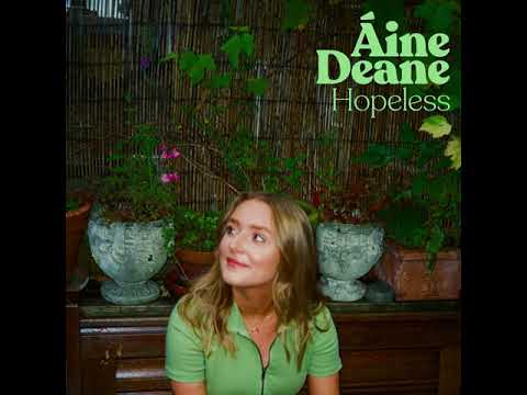 Áine Deane - Hopeless (OFFICIAL AUDIO)