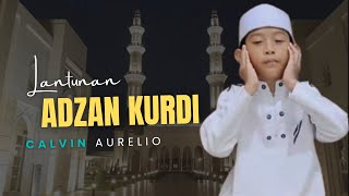 Download lagu ADZAN KURDI MERDU CALVIN AURELIO RAFANDRA HAFIZ CILIK #adzan #azan #calvinaurelio #hafizcilik mp3