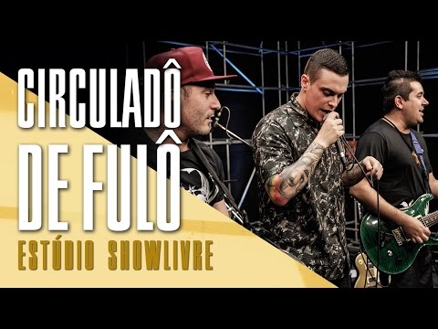 "Pedacinho de papel de pão" - Circuladô de Fulô no Estúdio Showlivre 2017