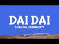 @Shakira, @BurnaBoy - Dai Dai (Lyrics)