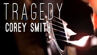 Corey Smith -Tragedy