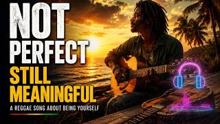 Download lagu NOT PERFECT, STILL MEANINGFUL mp3