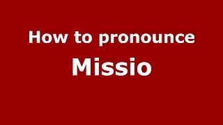 How to pronounce Missio