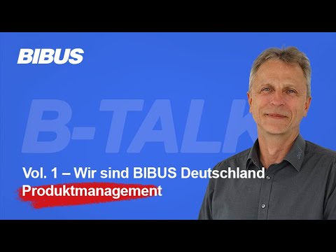 B-Talk Vol.1 – Wir sind BIBUS Deutschland | #2: Produktmanagement | BIBUS GmbH