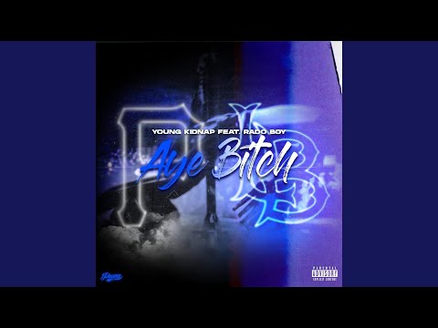 Aye Bitch (feat. Rado Boy)