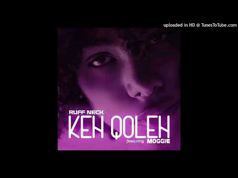 RUFF NECK - KEH GOLE FT MOGGIE_(PROD.BAKA SOLOMON_OFF MONK RECORDZ)