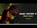 Morey Saiyaan Ji Slowed Reverb Manindar Buttar Lofilabs