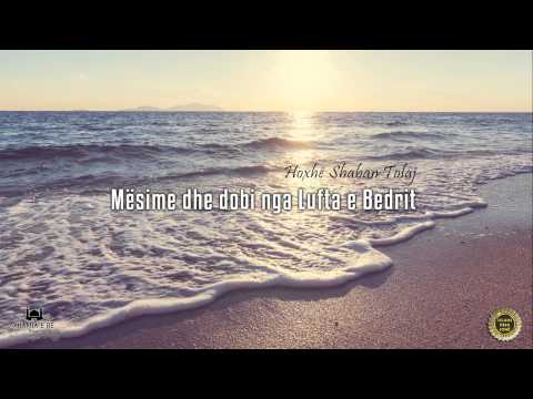 Mësime dhe dobi nga Lufta e Bedrit {Hutbe} - Shaban Tolaj