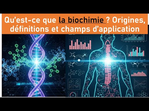 Qu’est-ce que la biochimie ? Origines, définitions et champs d’application