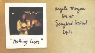 "Nothing Lasts" Live at Songbird Festival by Angela Moyra