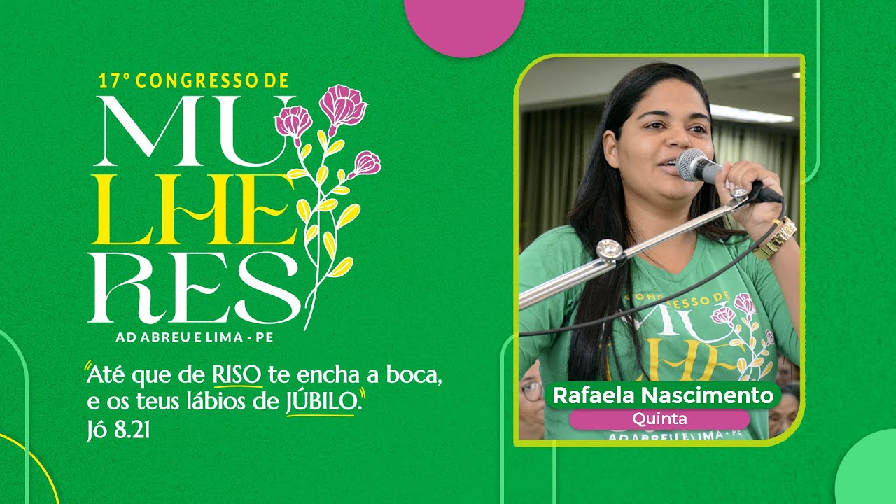 Rafaela Nascimento - 17º Congresso de Mulheres - Ieadalpe - 21/07/2022 (Quinta)