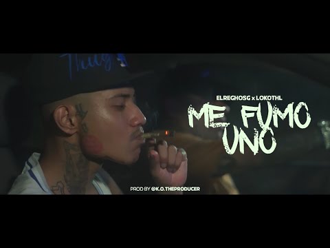 LOKOTHL FT  @ElReghosg  @Alexisbeatz  (me fumo uno) video official