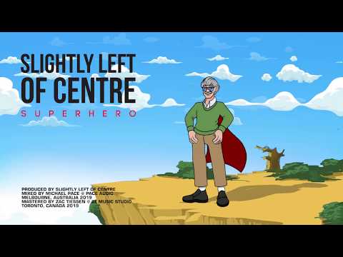 Slightly Left of Centre - Superhero (Audio Only)