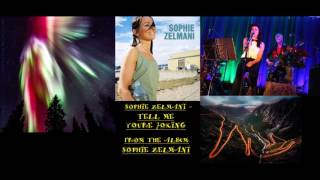 Sophie Zelmani - Tell Me You&#39;re Joking [Audio]