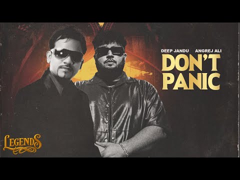 Don't Panic (Full Song) : Deep Jandu | Angrej Ali | LEGENDS | Latest Punjabi Songs 2025