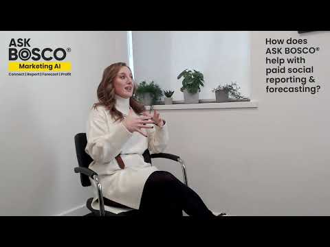 How ASK BOSCO® Marketing Platform can help you with your paid social reporting & forecasting