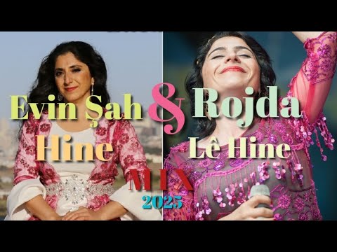 Rojda & Evin Şah | Lê Hine • Mix • [Video2025]