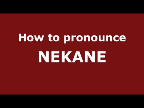 How to Pronounce NEKANE in Spanish - PronounceNames.com