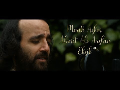 Merih Aşkın & Ahmet Ali Arslan - Eksik (Canlı Performans)
