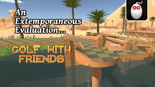 Golf With Friends - An Extemporaneous Evaluation