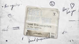Lost Frequencies ft. The NGHBRS - Like I Love You (Keanu Silva Remix)