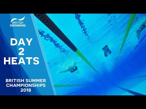 British Summer Championships 2018 – Day 2 Heats